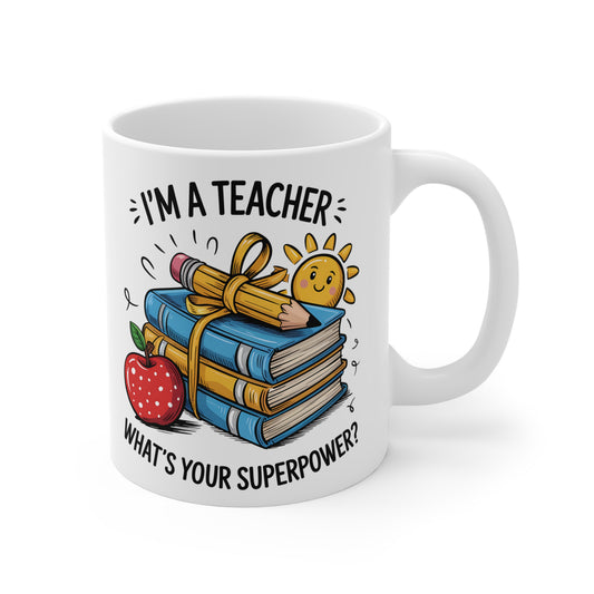 "I'm a Teacher, What's Your Superpower?" Mug