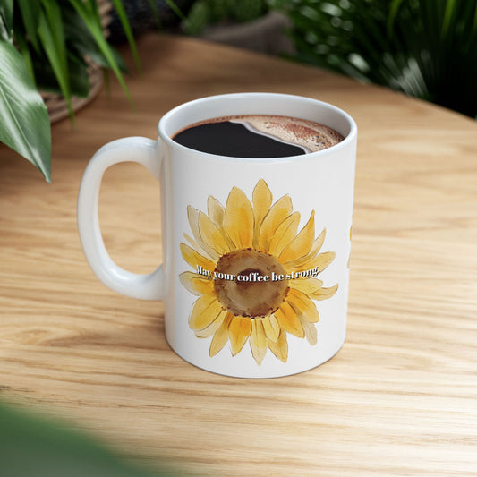Sunflower Coffee Mug — 'May Your Coffee Be Strong"