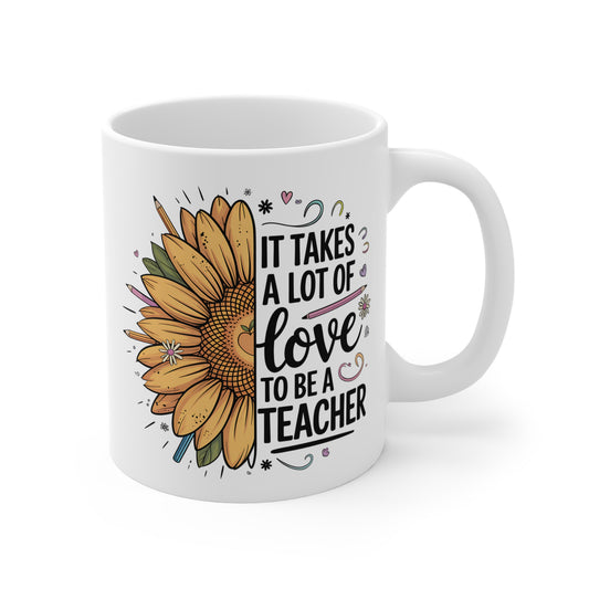 "It Takes a Lot of Love to Be a Teacher" Mug