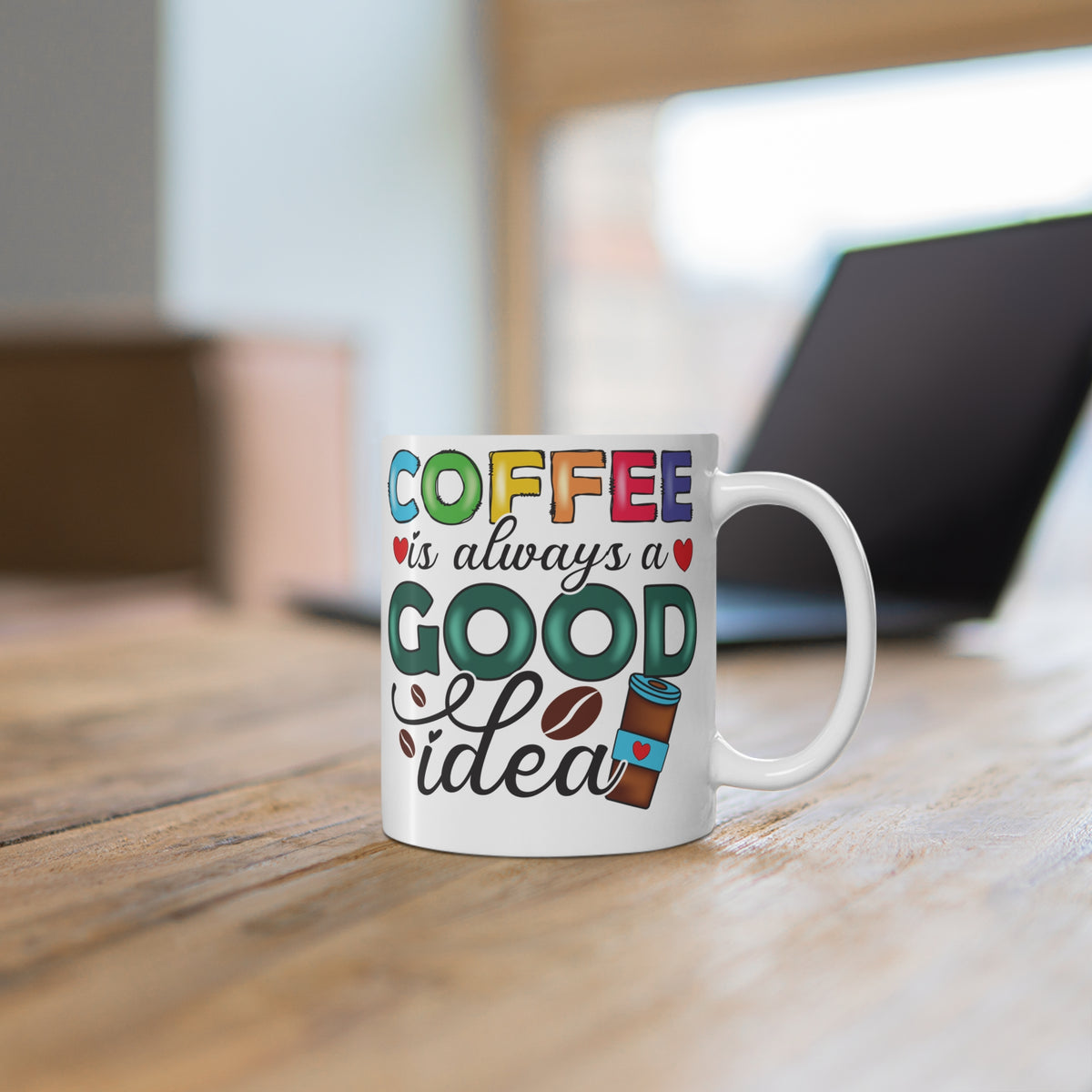 "Coffee is Always a Good Idea" Mug