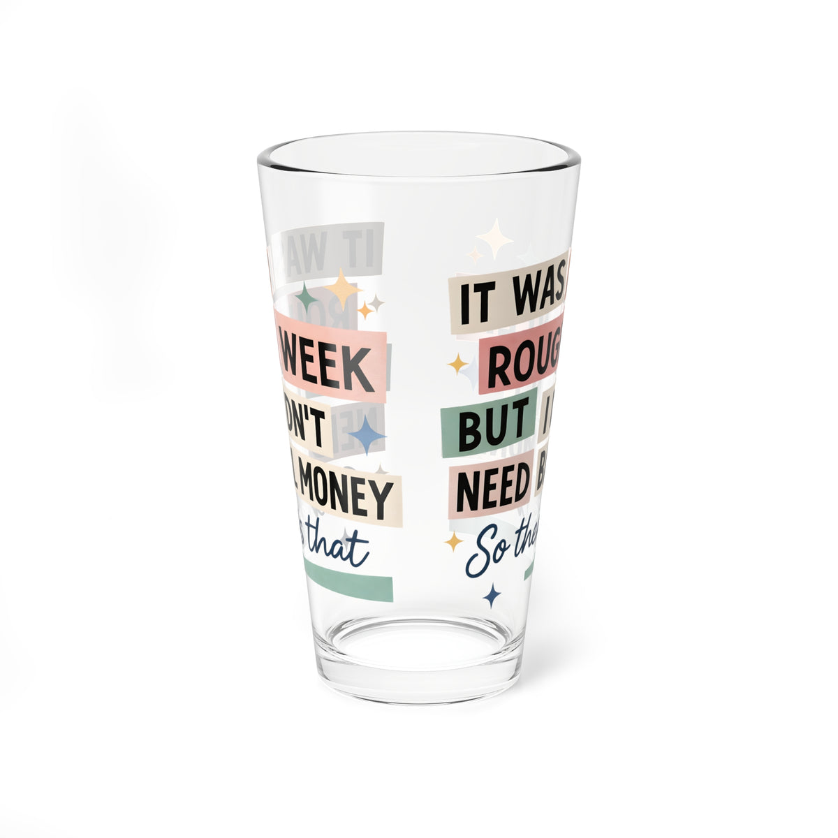 Funny Quote "It Was a Rough Week" Mixing Glass (16oz.)