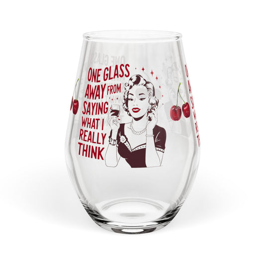 Funny Vintage "One Glass Away From Saying What I Really Think" Wine Glass