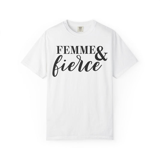 "Femme & Fierce" Tee