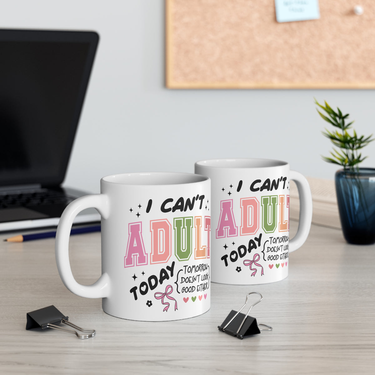 Funny Quote "I Can't Adult Today" Mug