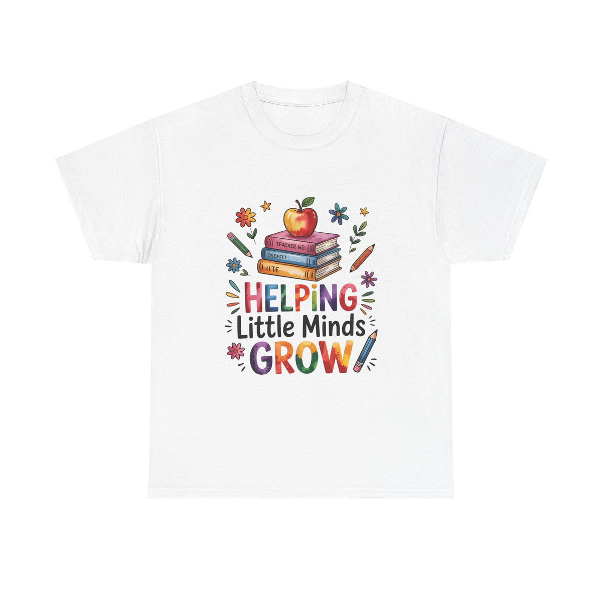 "Helping Little Minds Grow T-Shirt" Unisex Heavy Cotton Teacher Tee