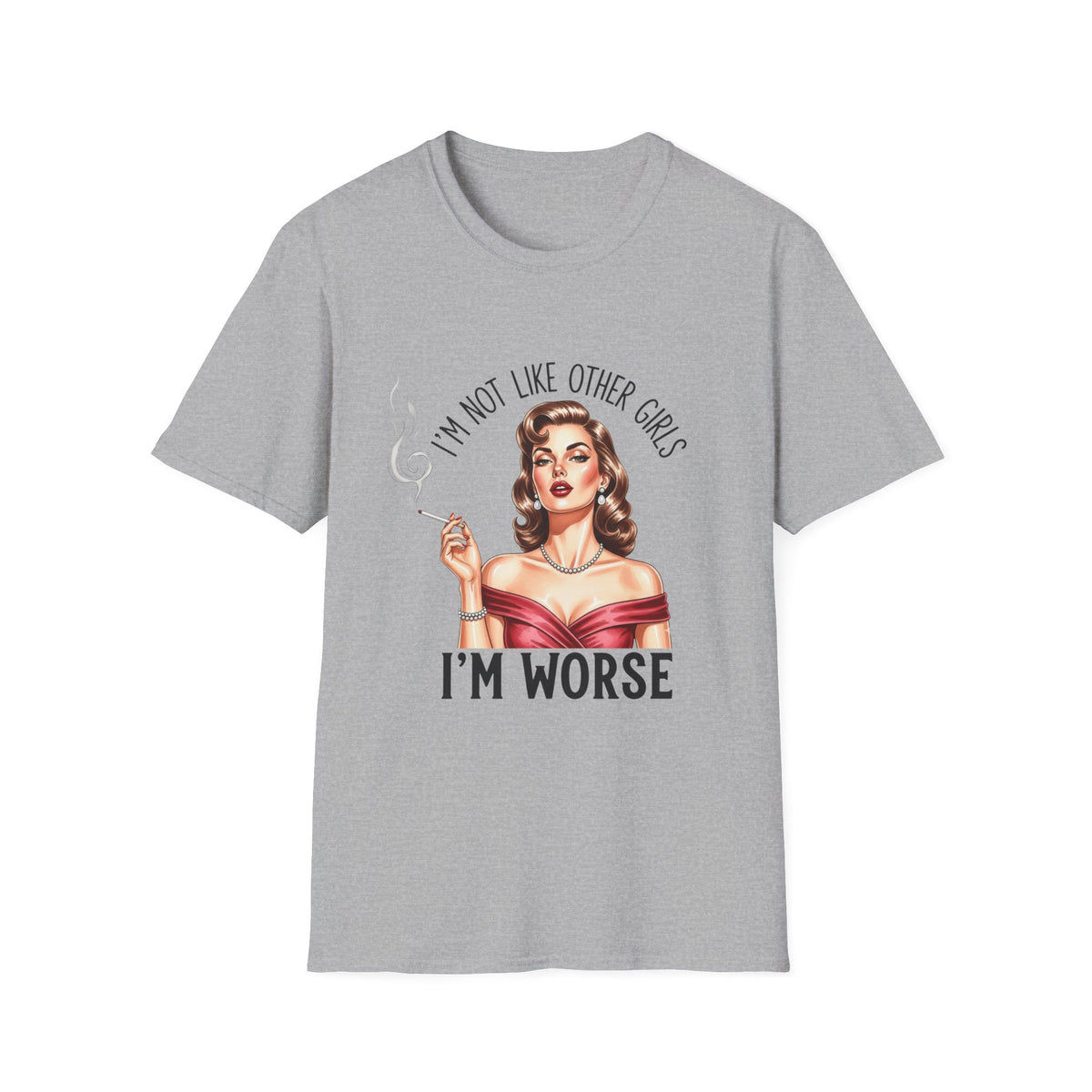 Retro Pinup Tee — "I'm Not Like Other Girls, I'm Worse" Graphic T-Shirt