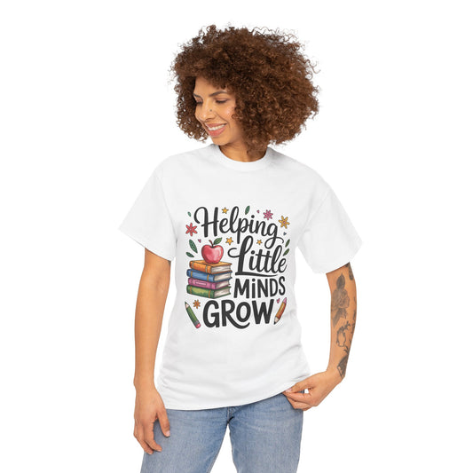 "Helping Little Minds Grow" Teacher Unisex Heavy Cotton Tee
