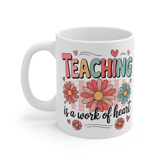 "Teaching is a Work of Heart" Mug