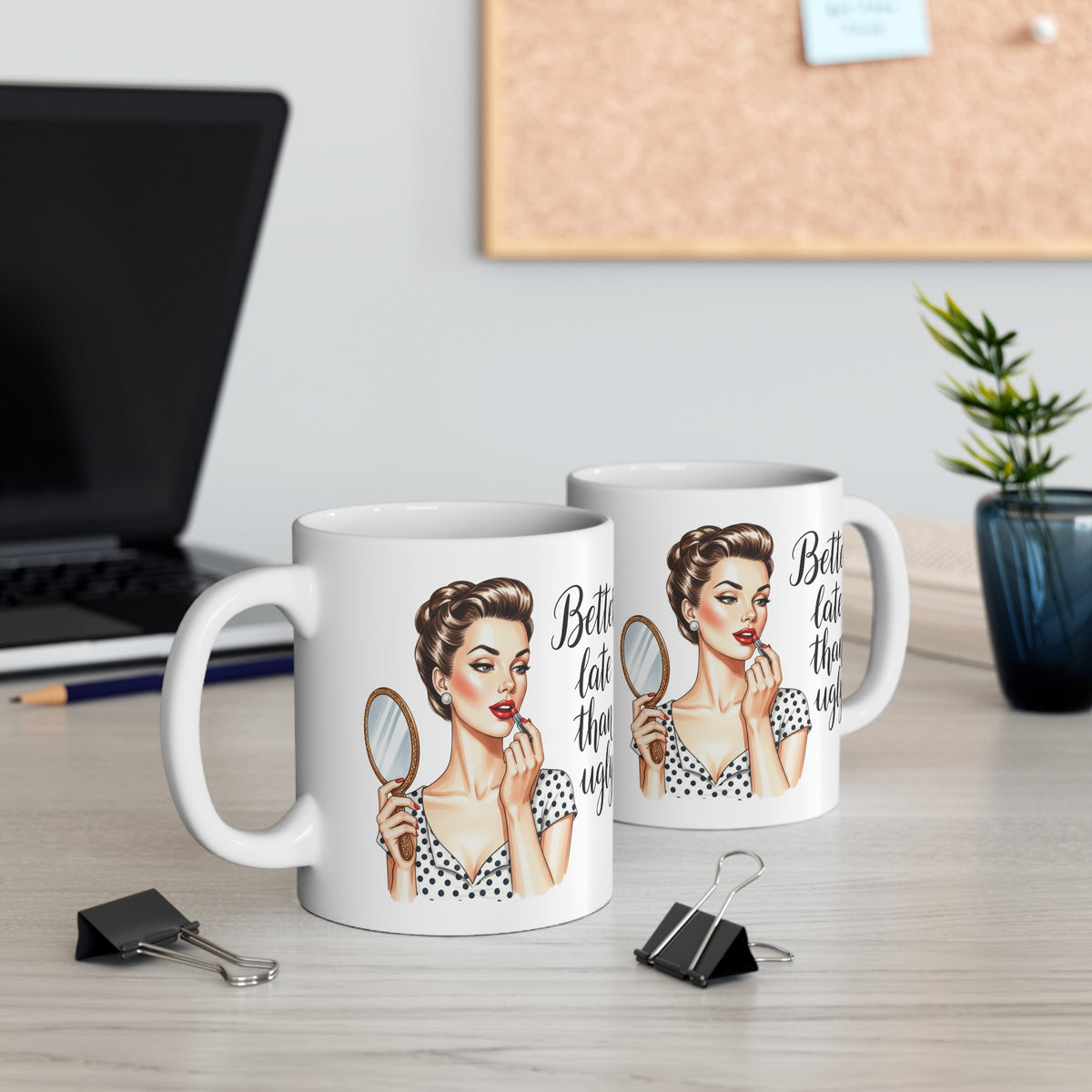 Funny Vintage "Better Late Than Ugly" Mug