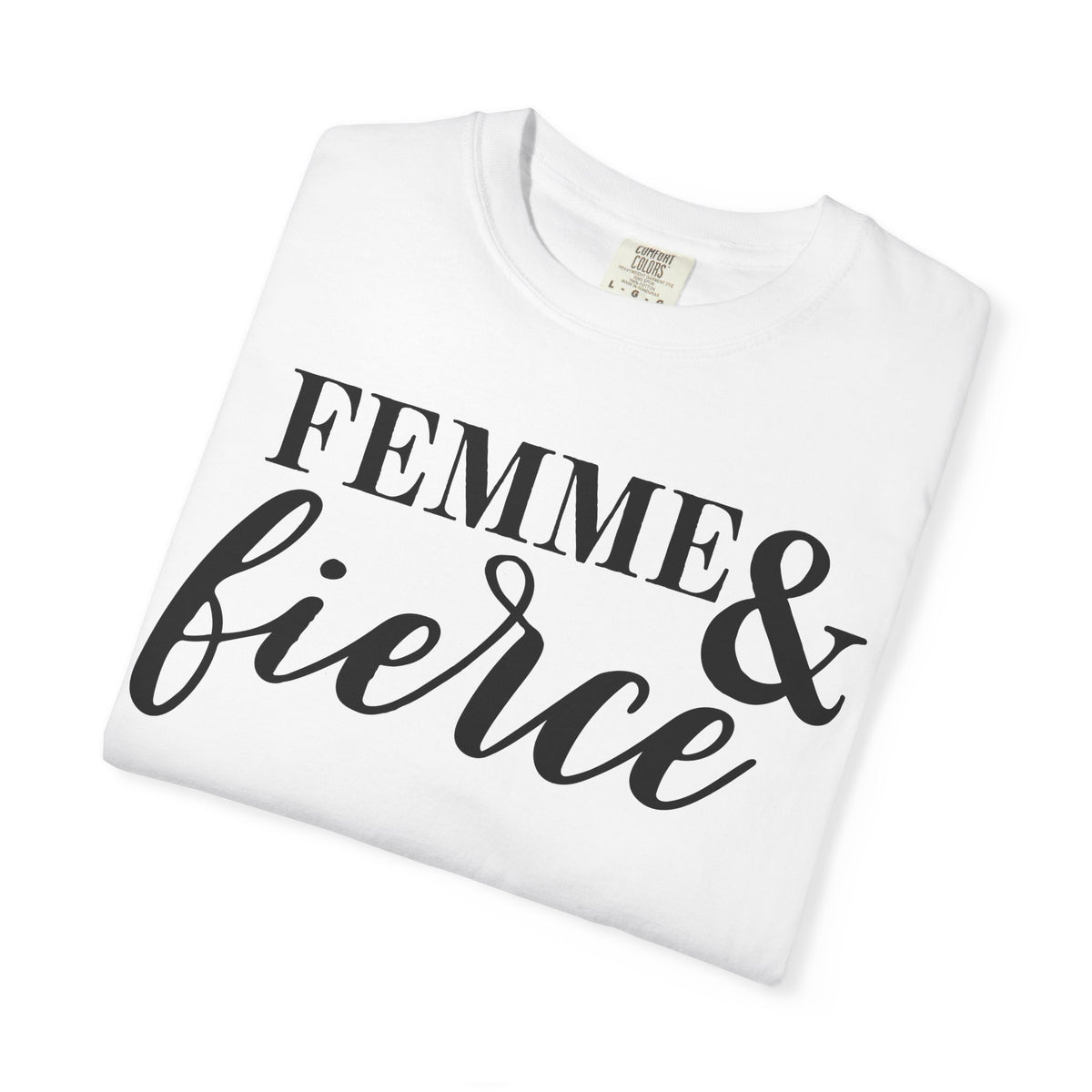 "Femme & Fierce" Tee