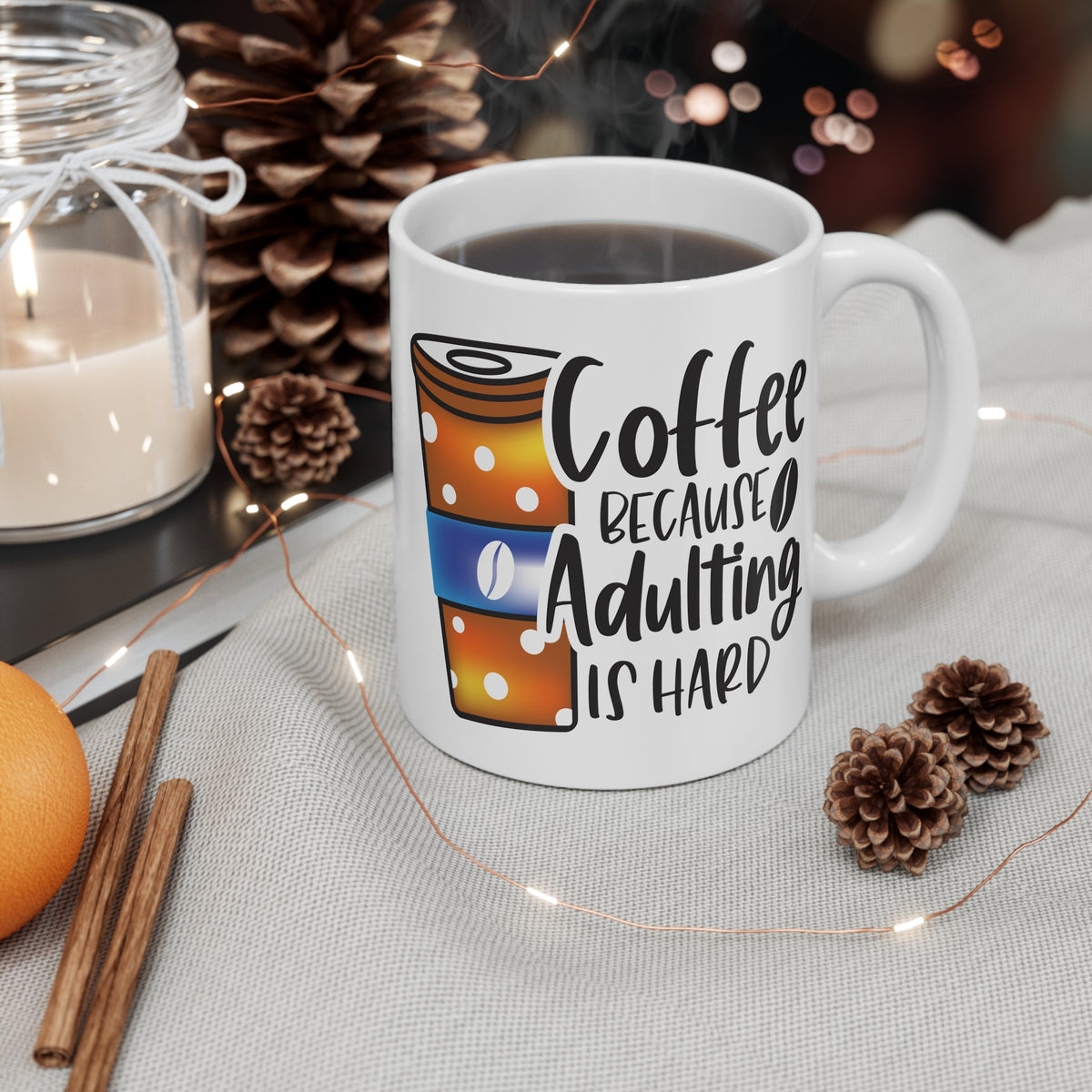 "Because Adulting is Hard" Mug