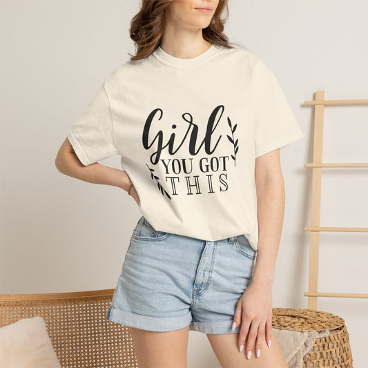 Girl You Got This Motivational Inspirational T-shirt