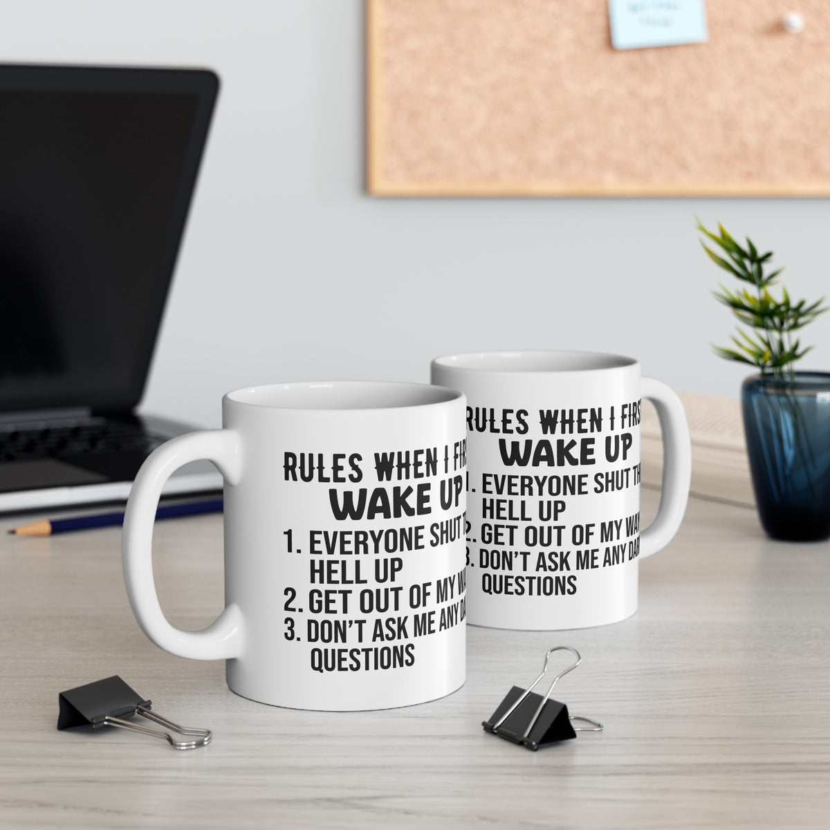 Funny Quote "Rules When I First Wake Up" Mug