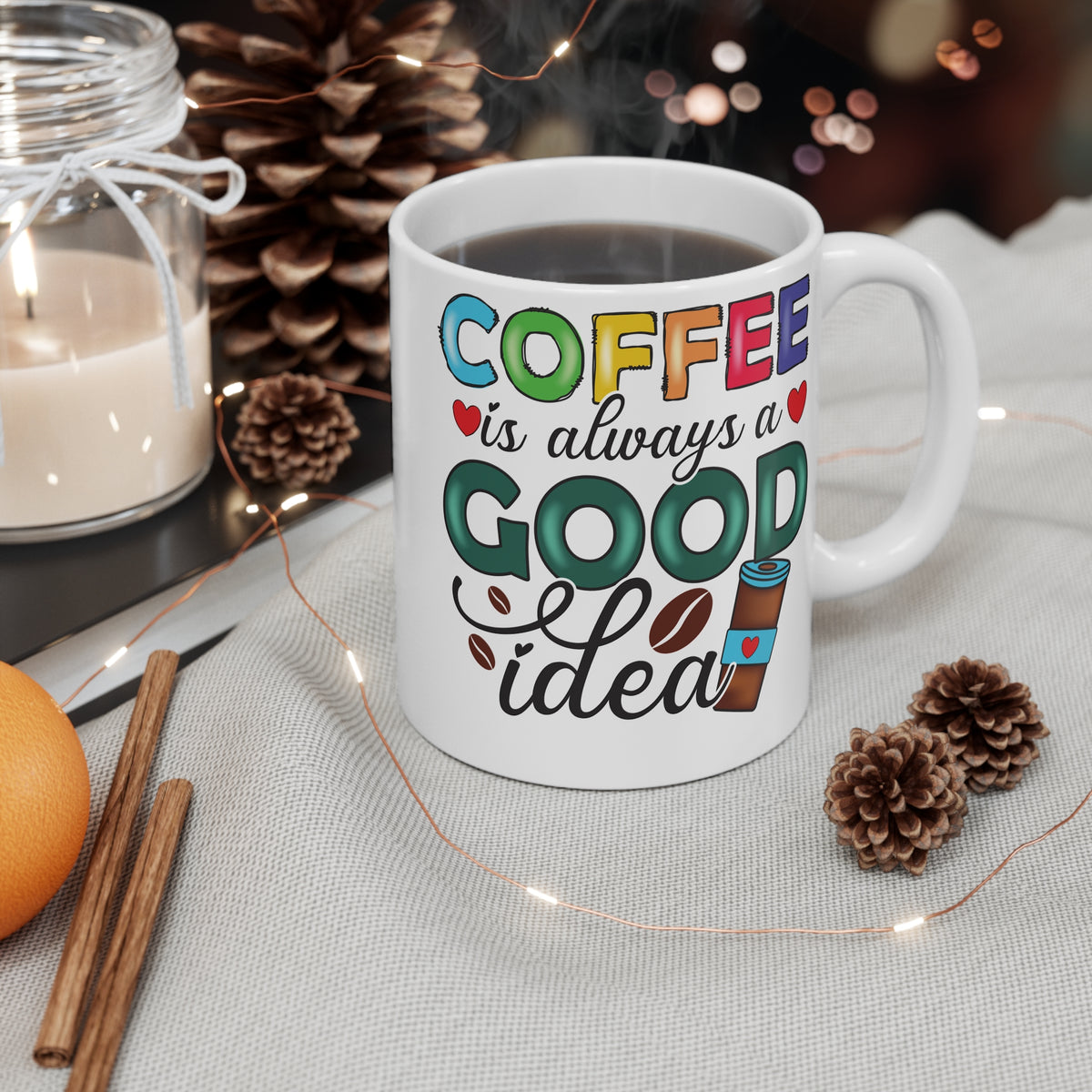 "Coffee is Always a Good Idea" Mug