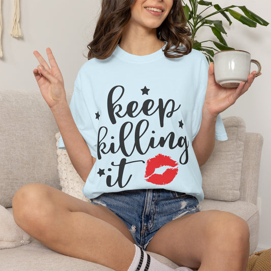 "Keep Killing It" Motivational Womens T-shirt