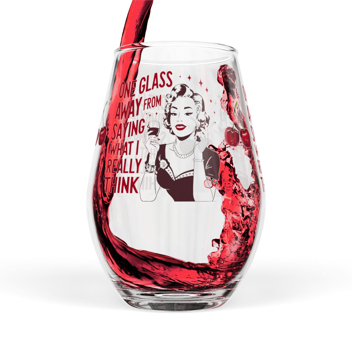 Funny Vintage "One Glass Away From Saying What I Really Think" Wine Glass