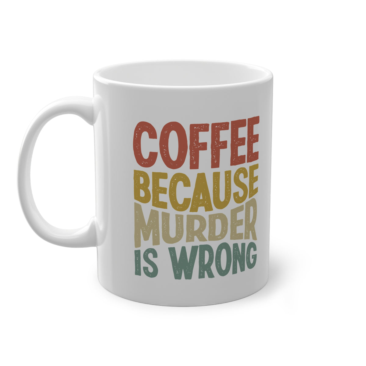 "Coffee Because Murder is Wrong" Mug