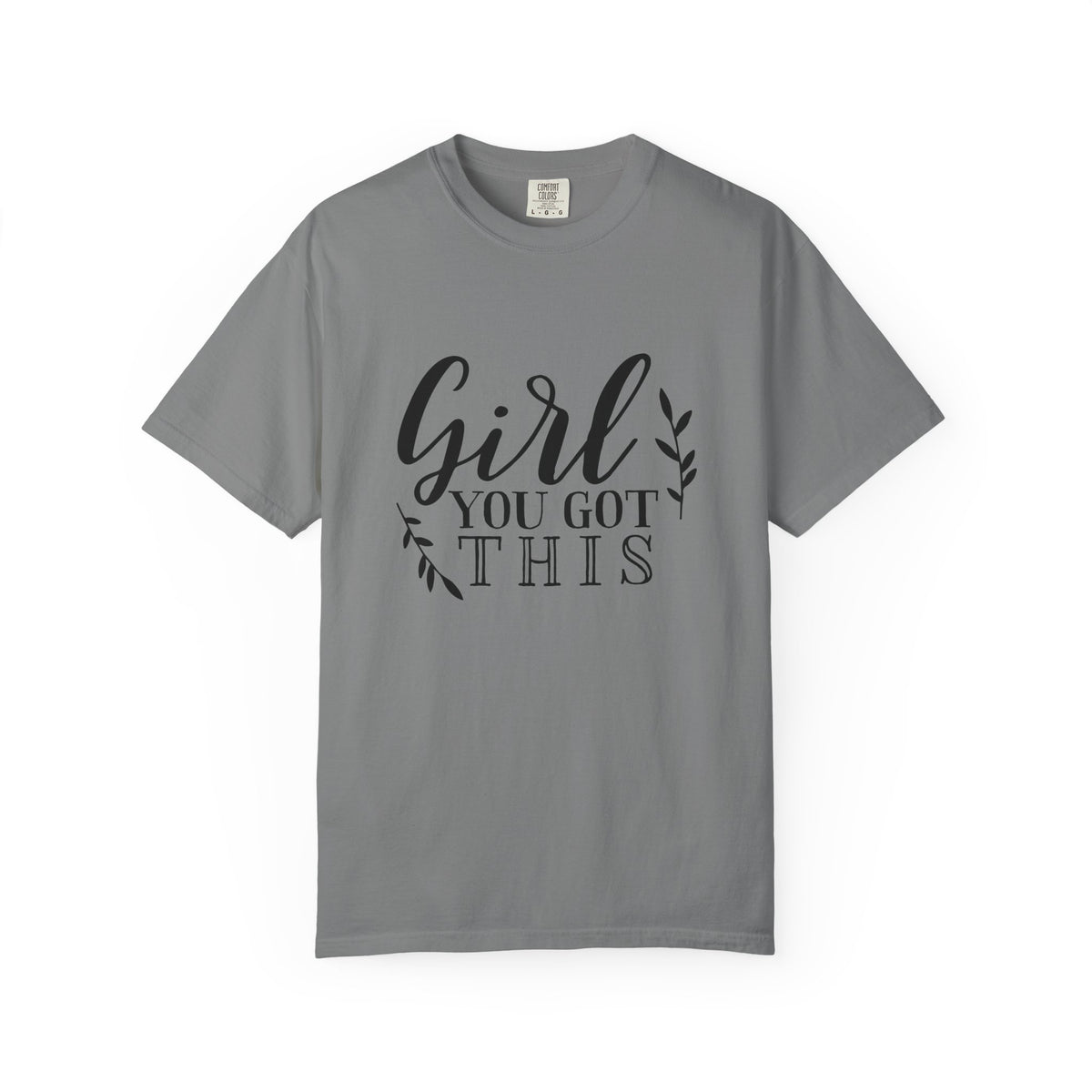 Girl You Got This Motivational Inspirational T-shirt