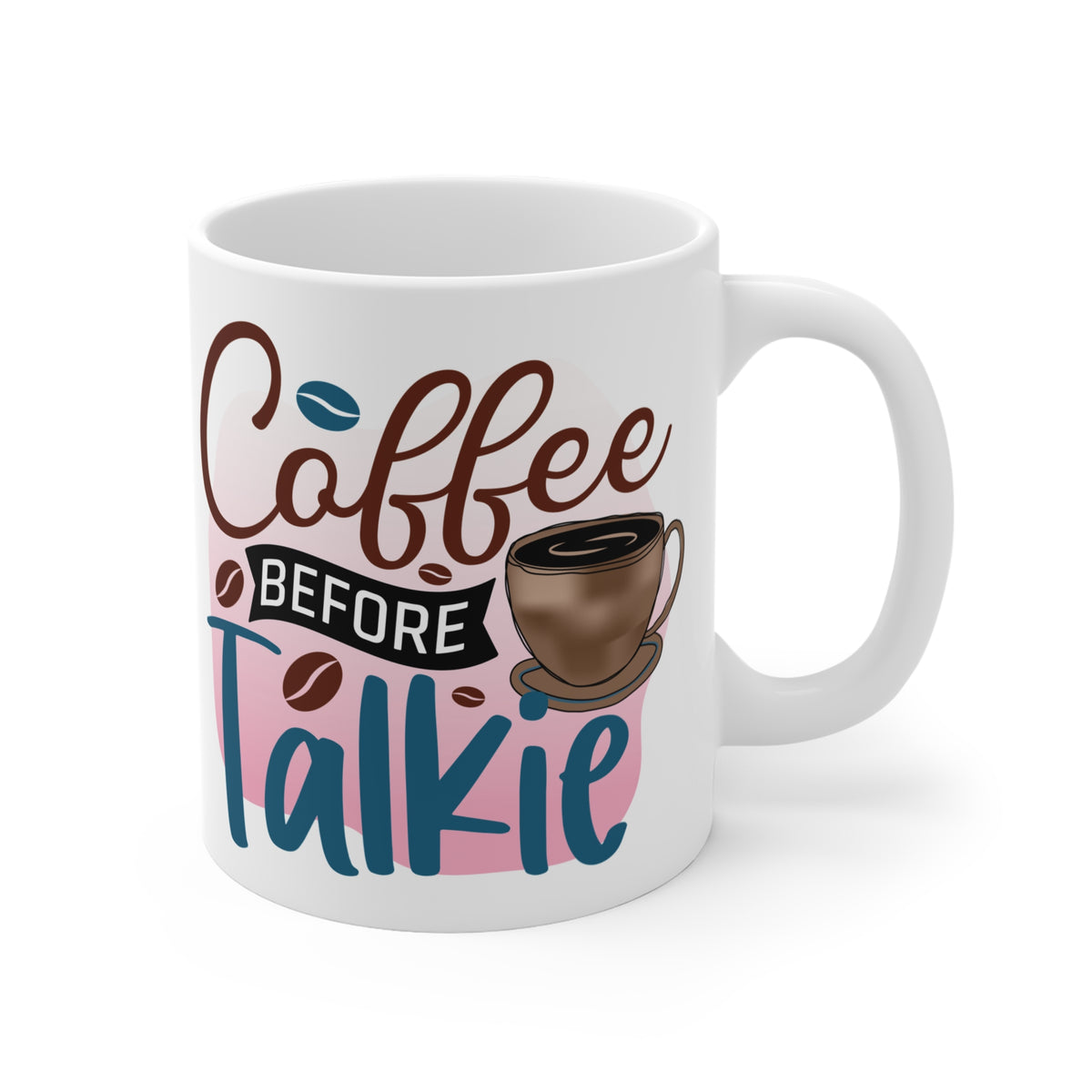 "Coffee Before Talkie" Mug