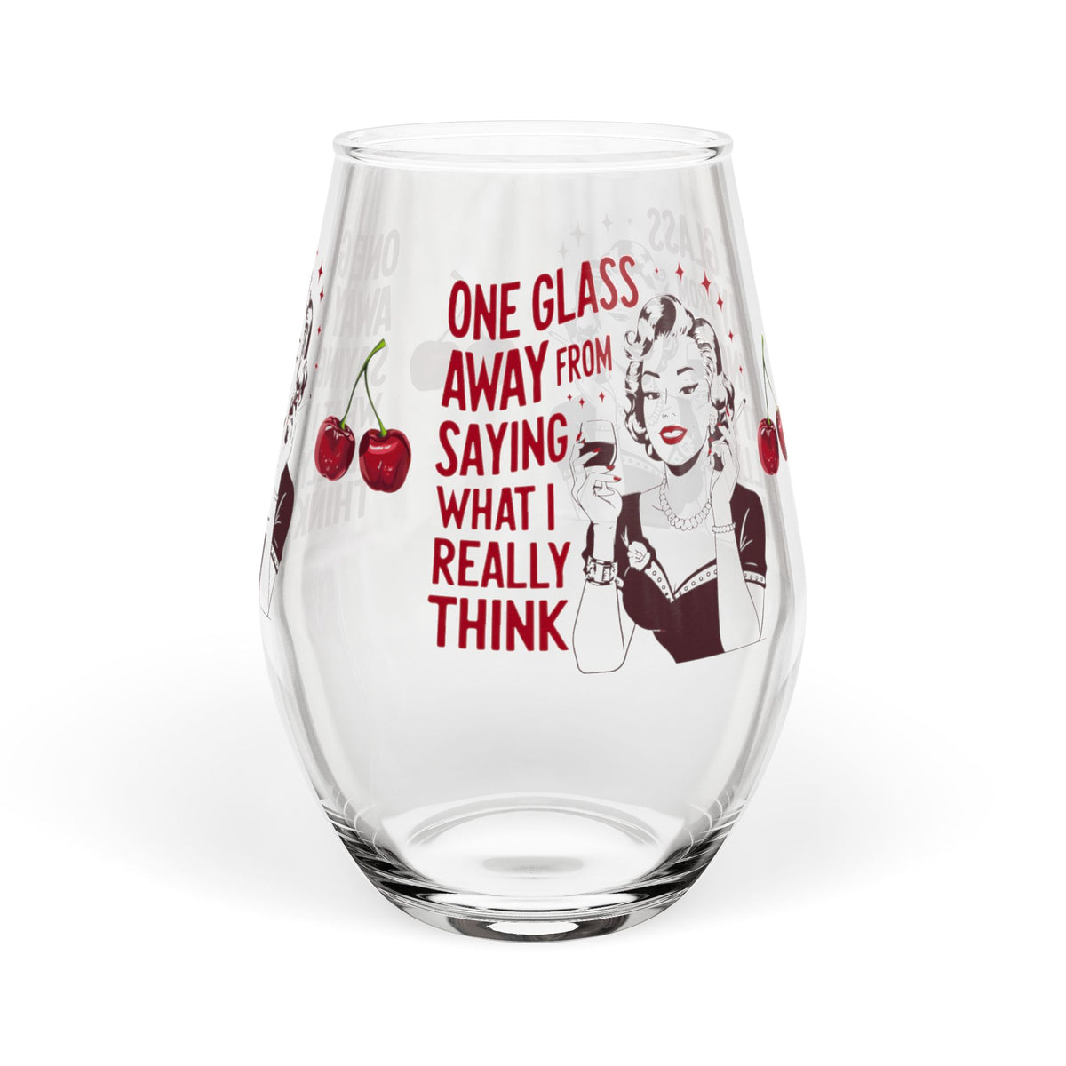 Funny Vintage "One Glass Away From Saying What I Really Think" Wine Glass