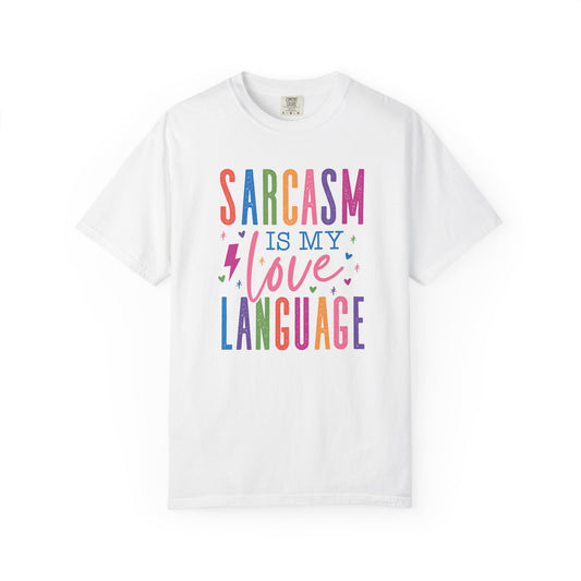 "Sarcasm Is My Love Language" Unisex Tee