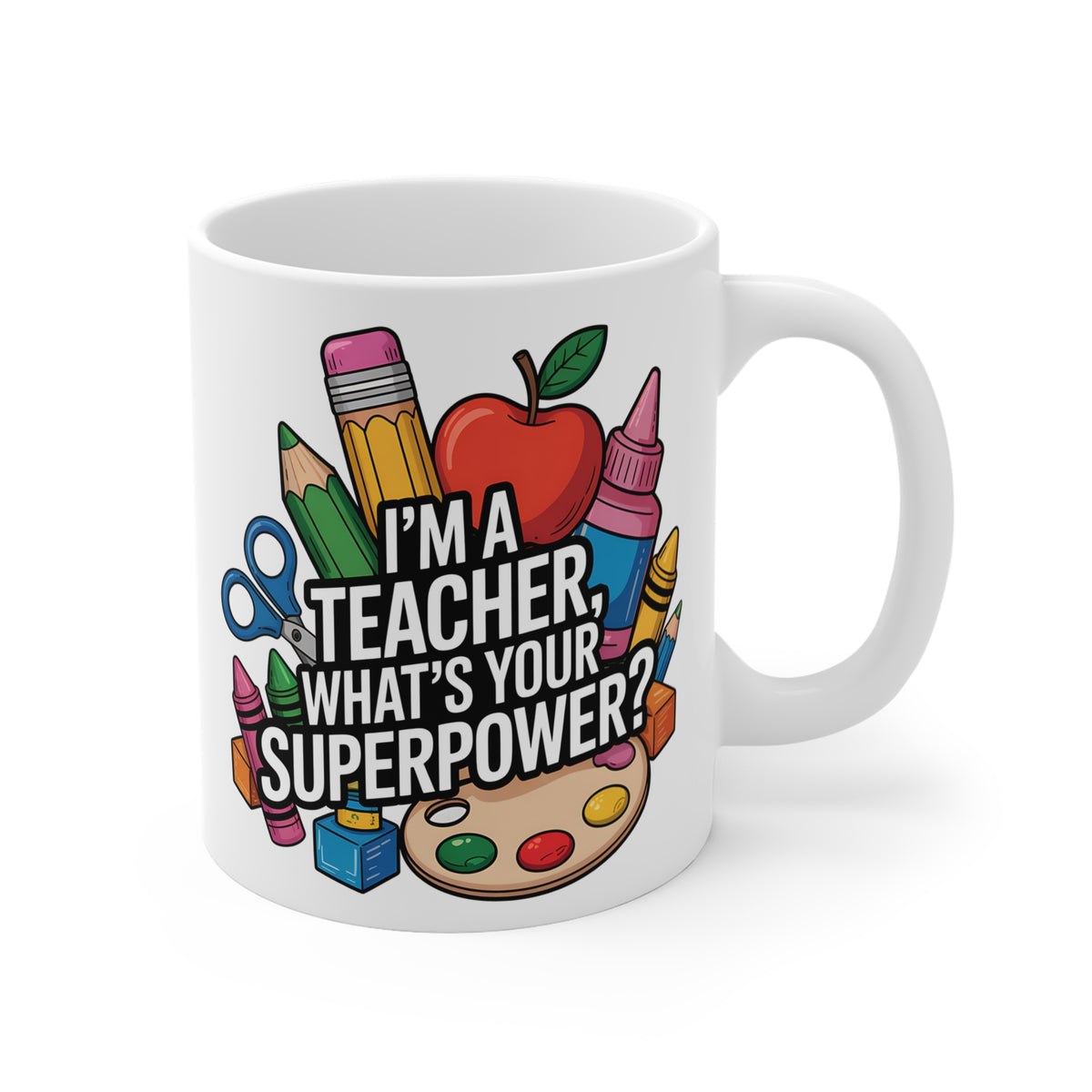 "I'm a Teacher, What's Your Superpower?" Mug