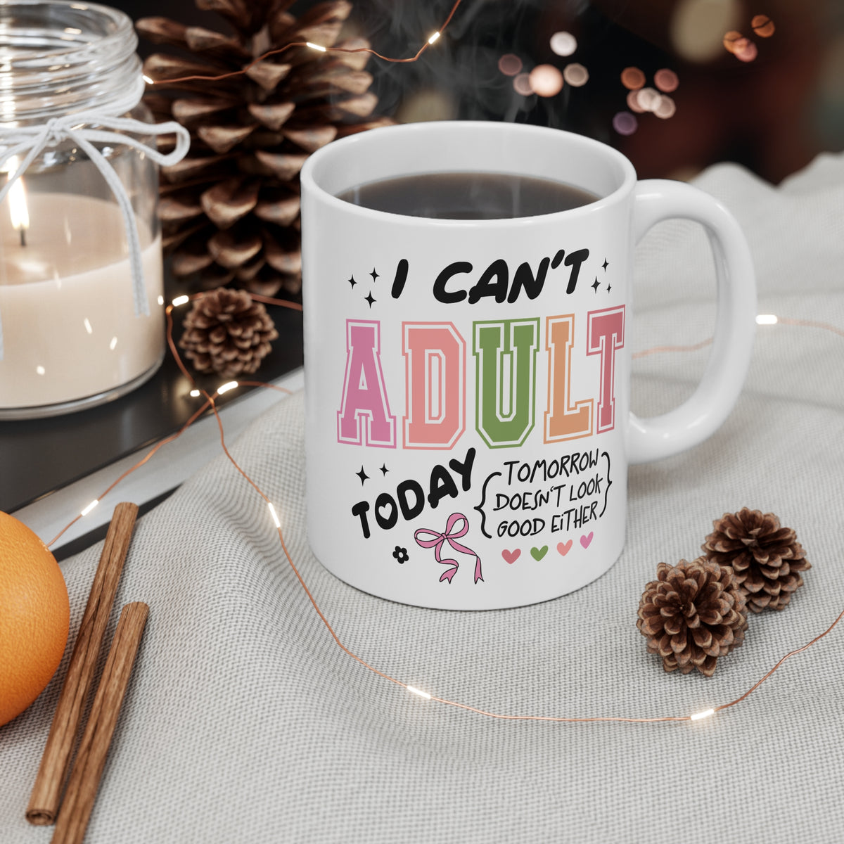 Funny Quote "I Can't Adult Today" Mug