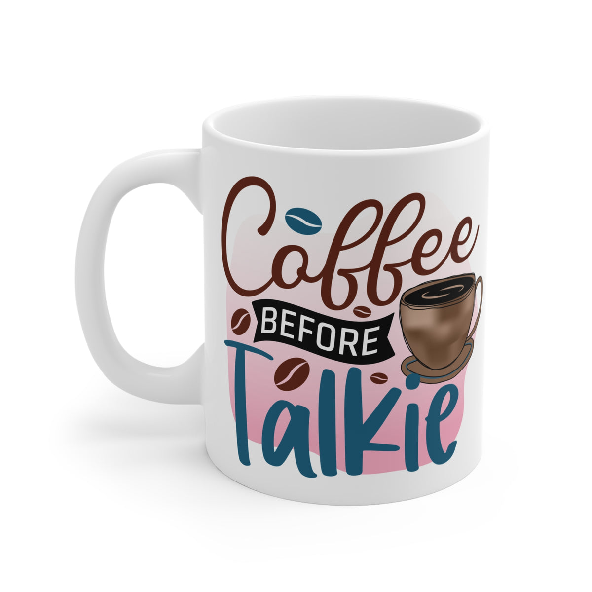 "Coffee Before Talkie" Mug