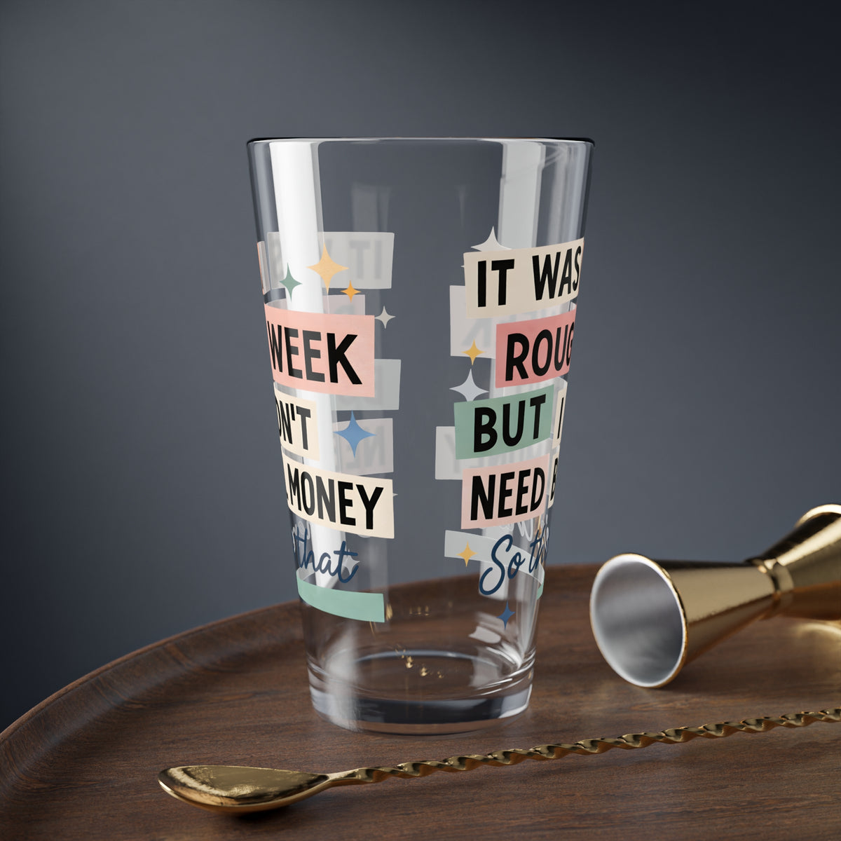 Funny Quote "It Was a Rough Week" Mixing Glass (16oz.)