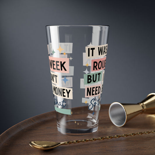 Funny Quote "It Was a Rough Week" Mixing Glass (16oz.)