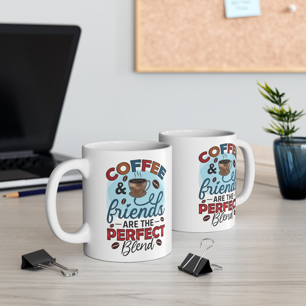 "Coffee & Friends Are the Perfect Blend" Mug