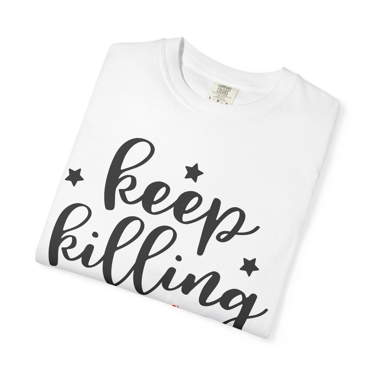 "Keep Killing It" Motivational Womens T-shirt