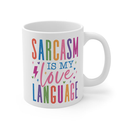 Funny Quote "Sarcasm Is My Love Language" Mug