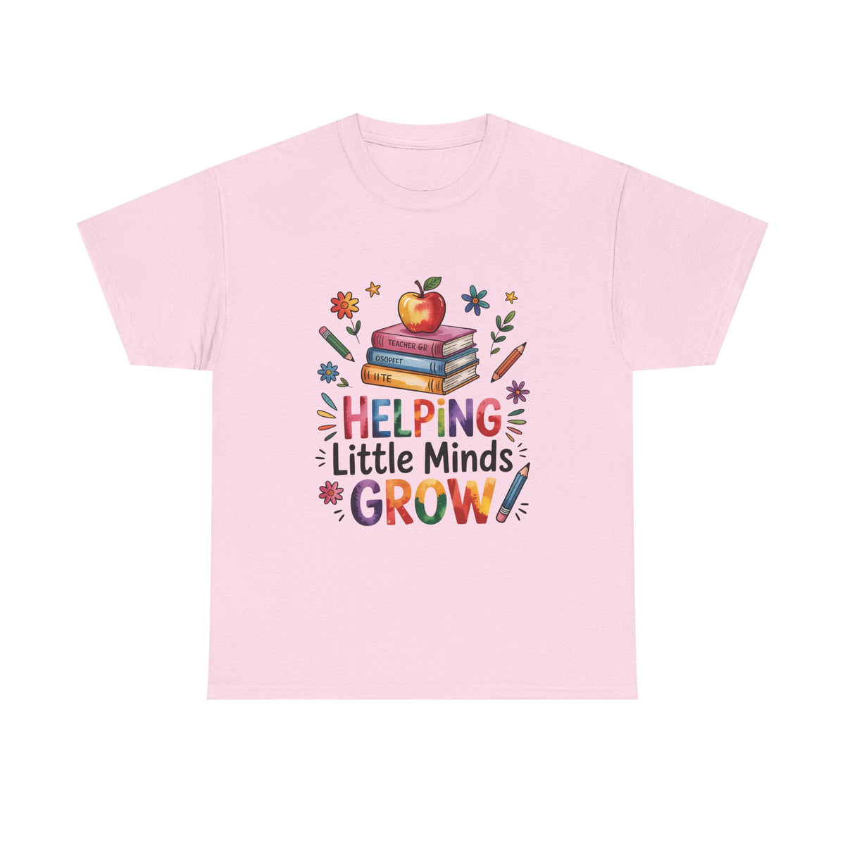 "Helping Little Minds Grow T-Shirt" Unisex Heavy Cotton Teacher Tee