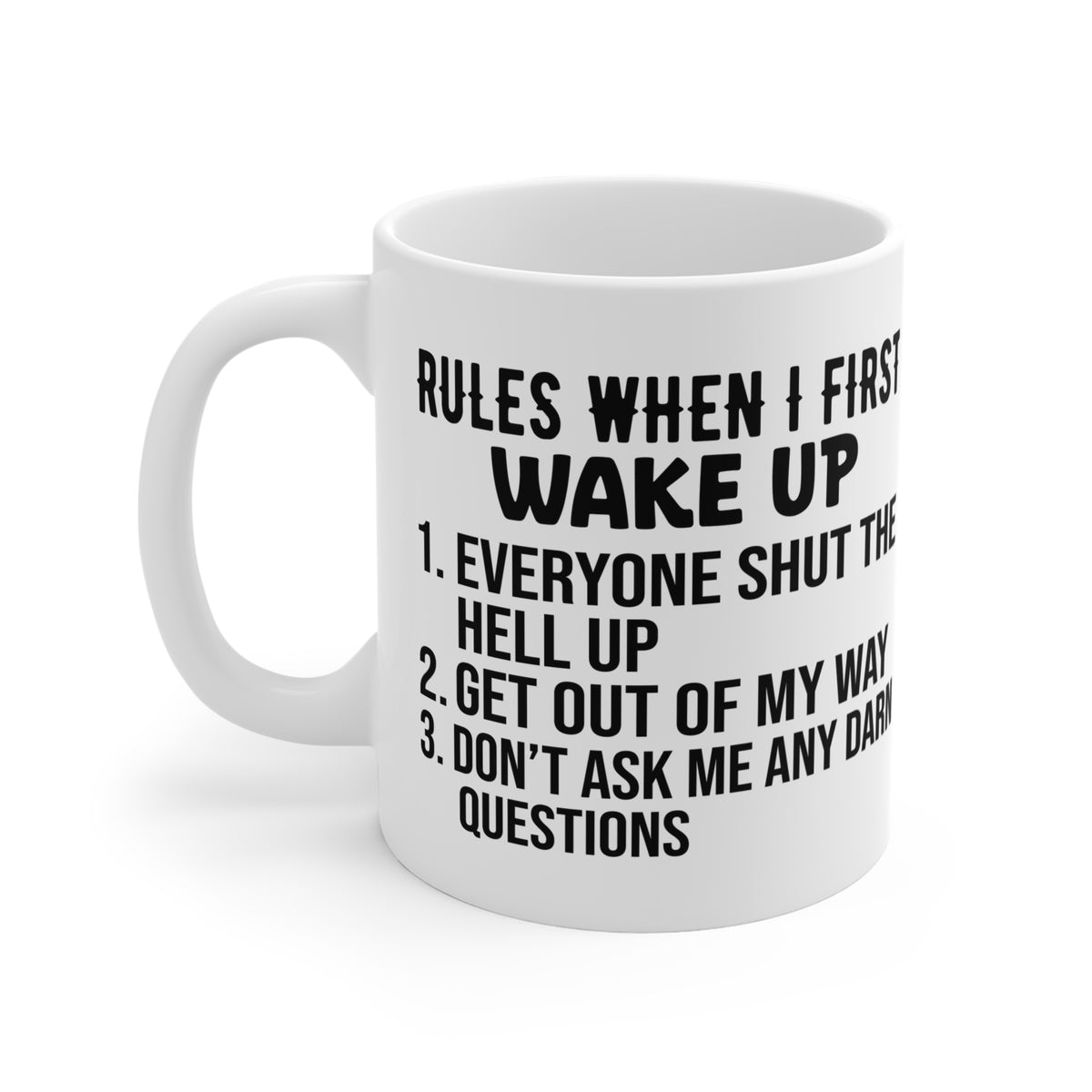 Funny Quote "Rules When I First Wake Up" Mug