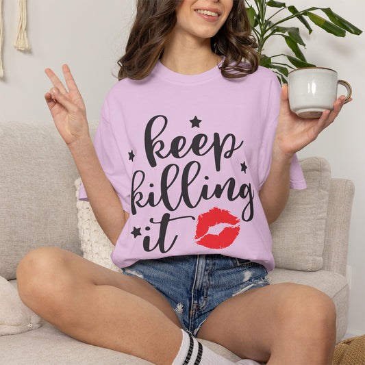 "Keep Killing It" Motivational Womens T-shirt