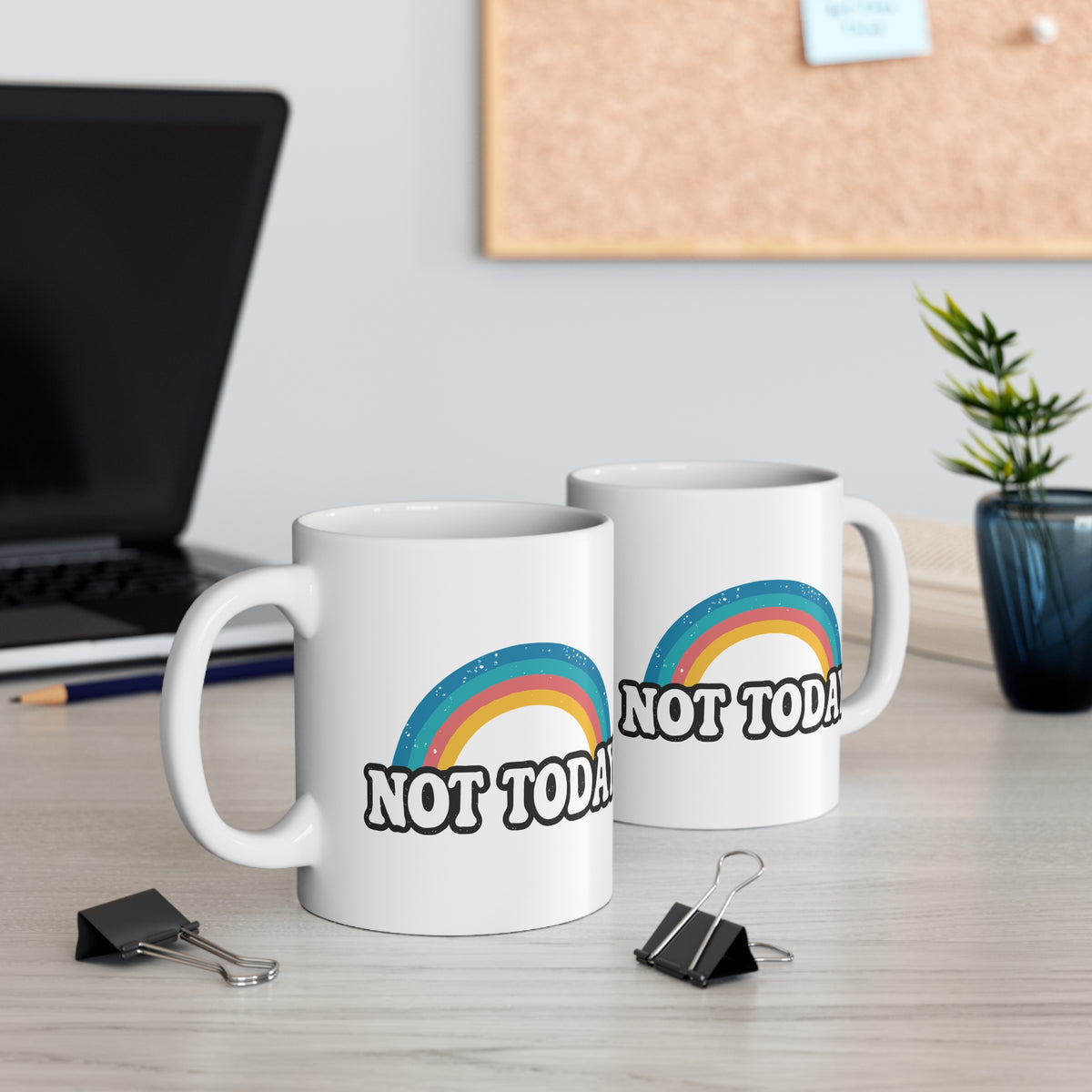 Funny Quote "Not Today" Mug