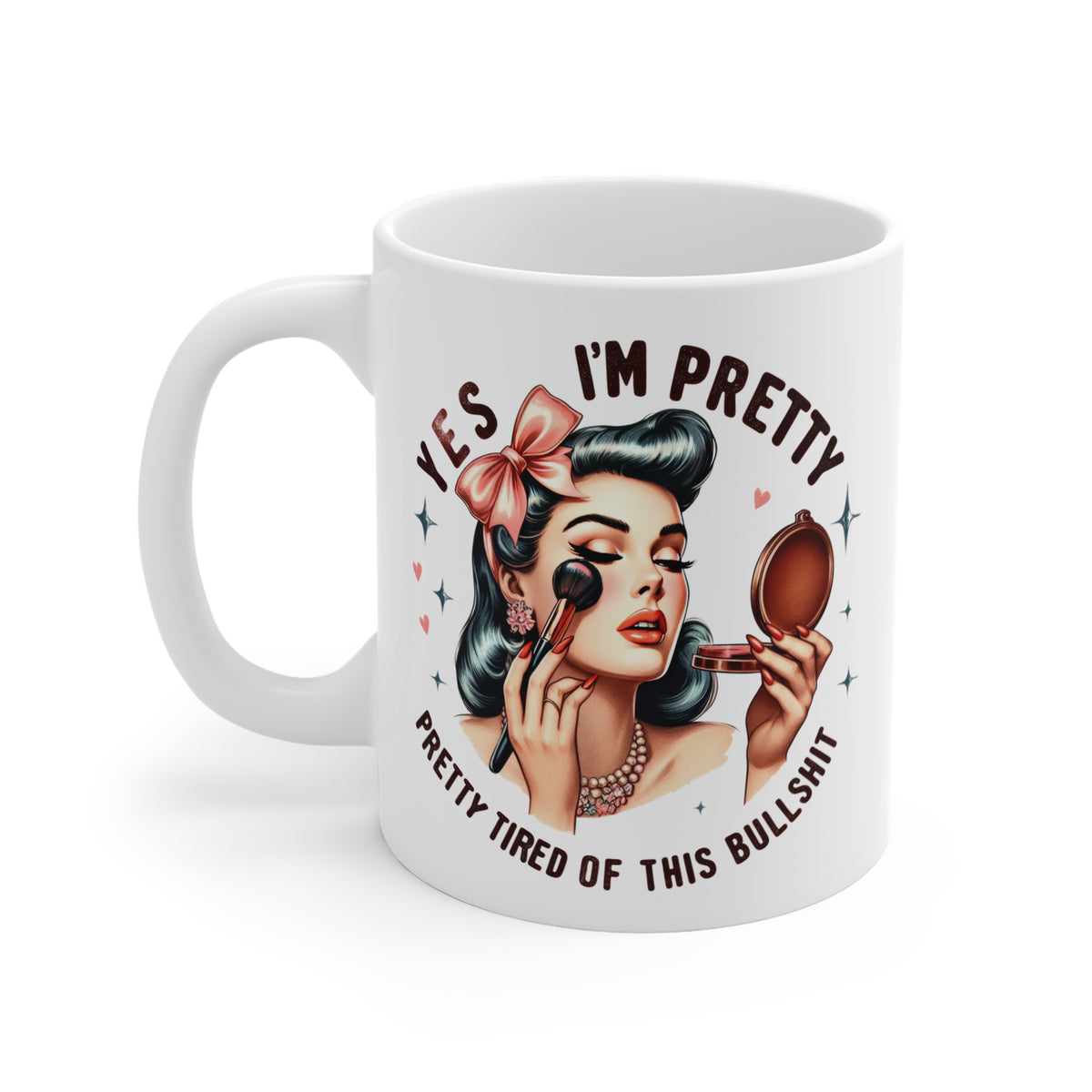 Funny Vintage “Yes I’m Pretty” Mug