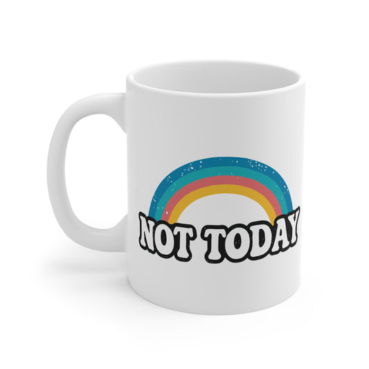 Funny Quote "Not Today" Mug