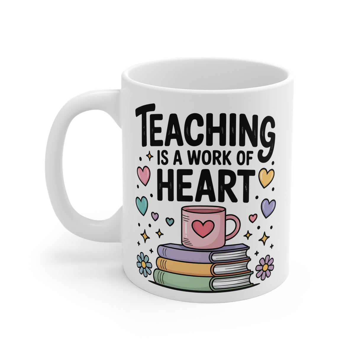 "Teaching is a Work of Heart" Mug