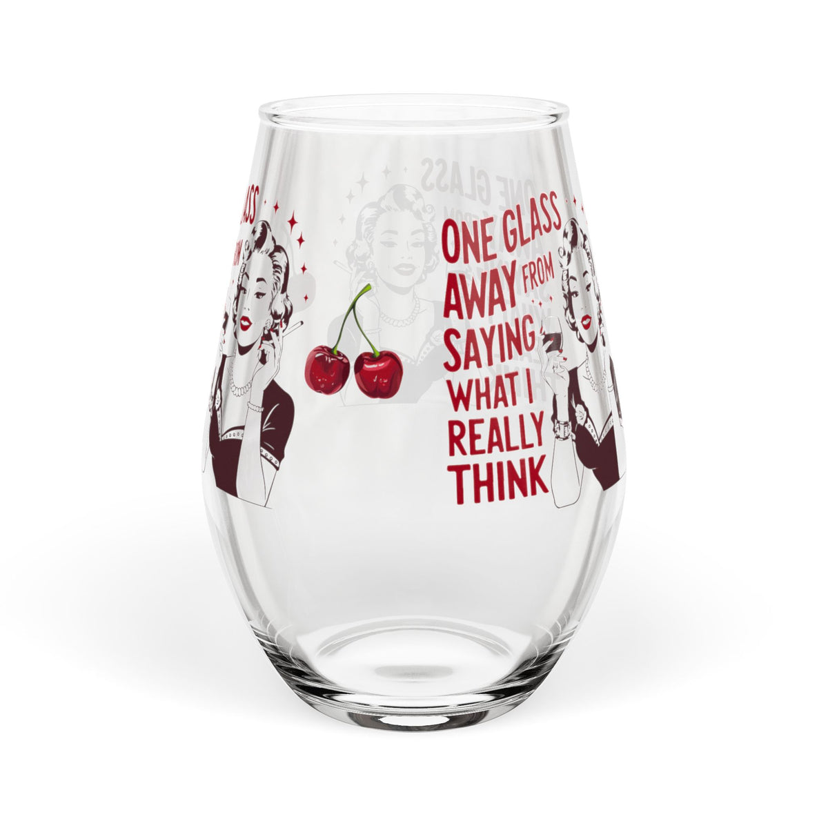 Funny Vintage "One Glass Away From Saying What I Really Think" Wine Glass