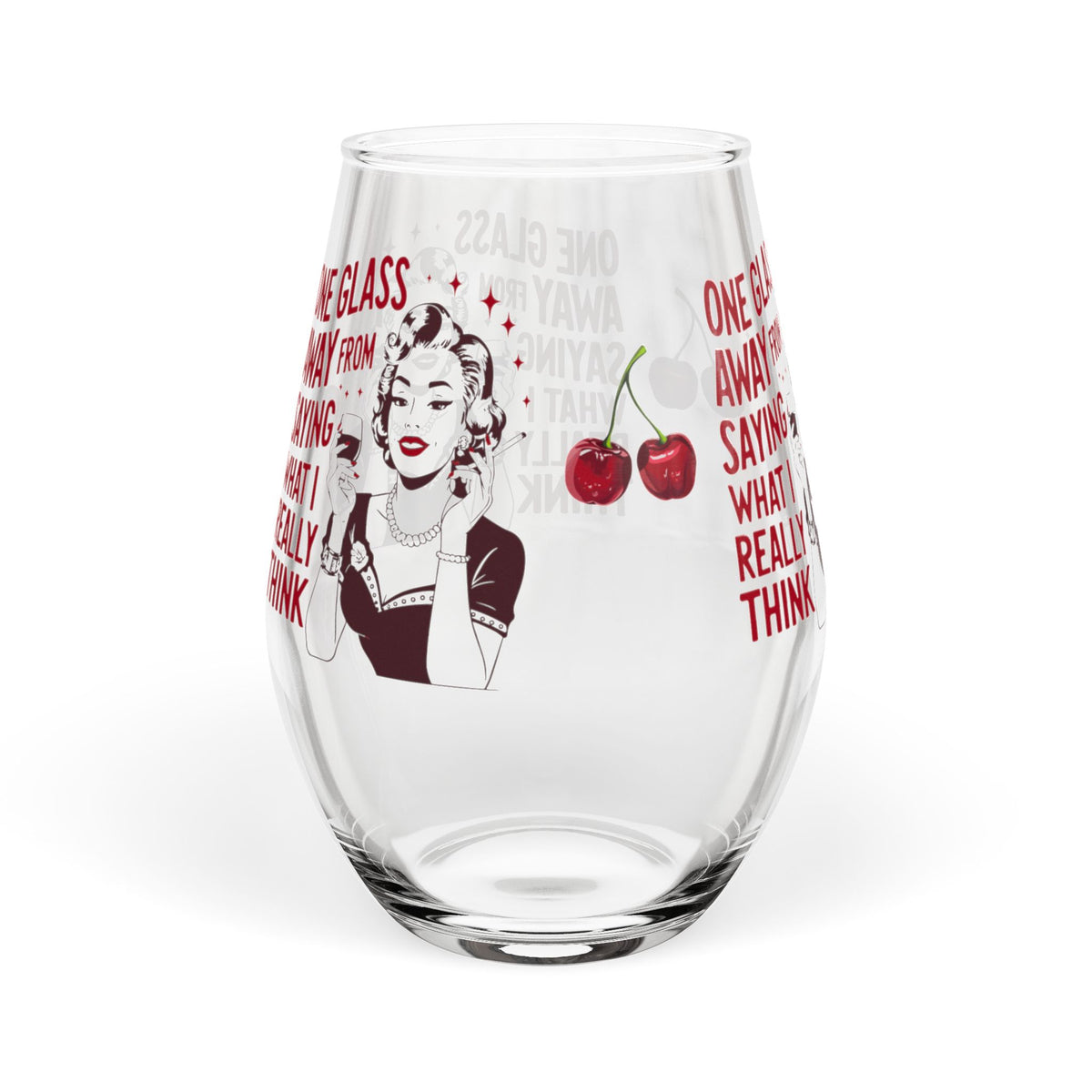 Funny Vintage "One Glass Away From Saying What I Really Think" Wine Glass