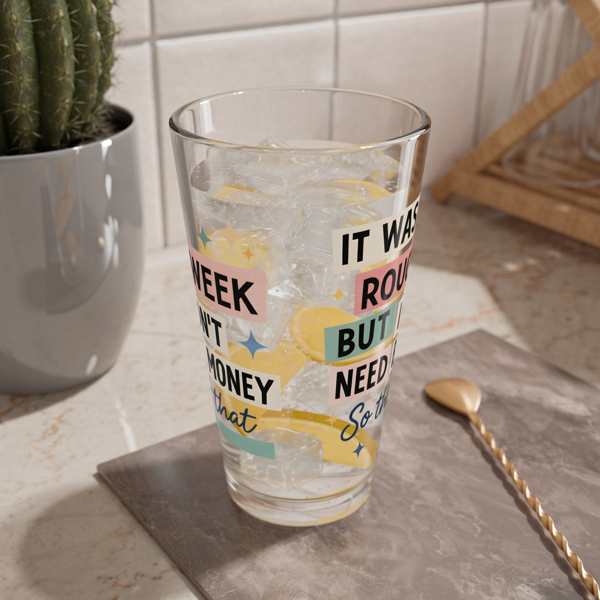 Funny Quote "It Was a Rough Week" Mixing Glass (16oz.)