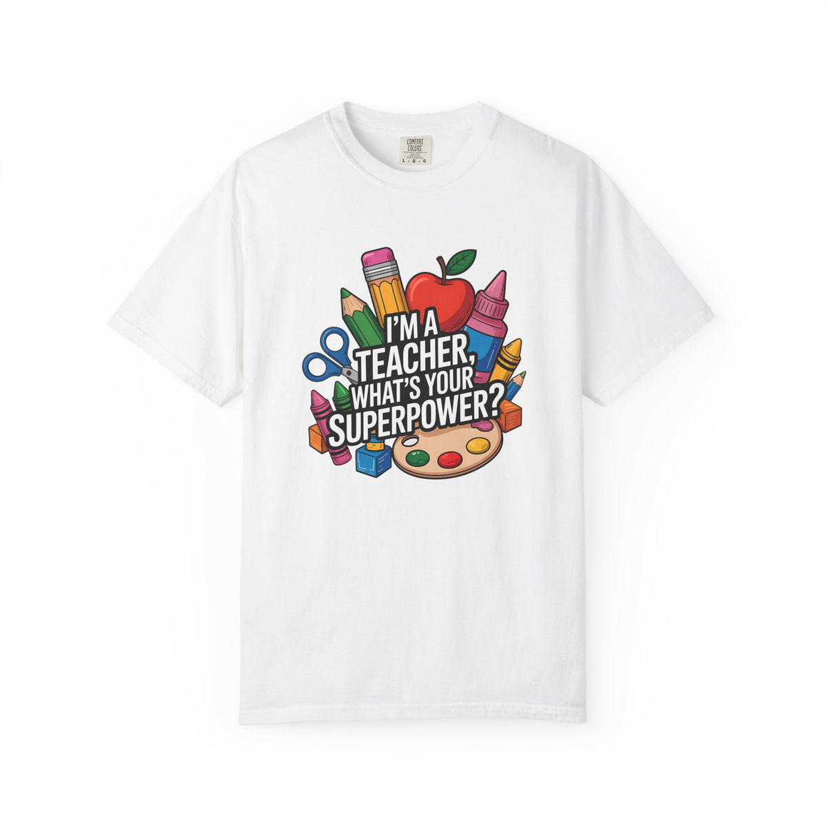 "I'm a Teacher, What's Your Superpower?" Unisex Tee