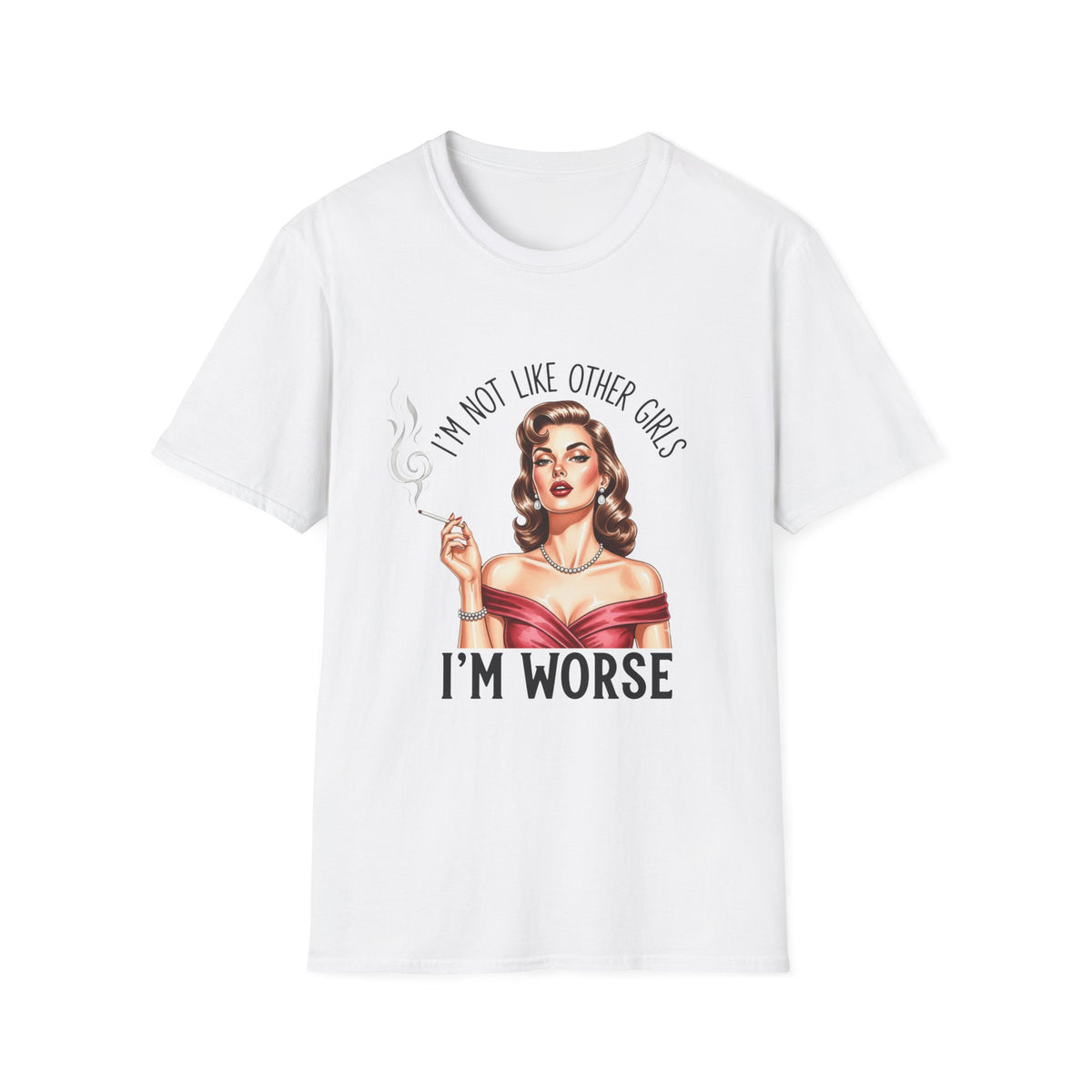 Retro Pinup Tee — "I'm Not Like Other Girls, I'm Worse" Graphic T-Shirt