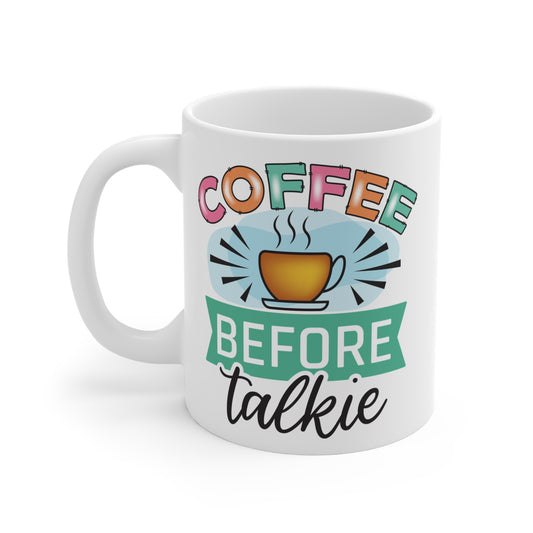 "Coffee Before Talkie" Mug