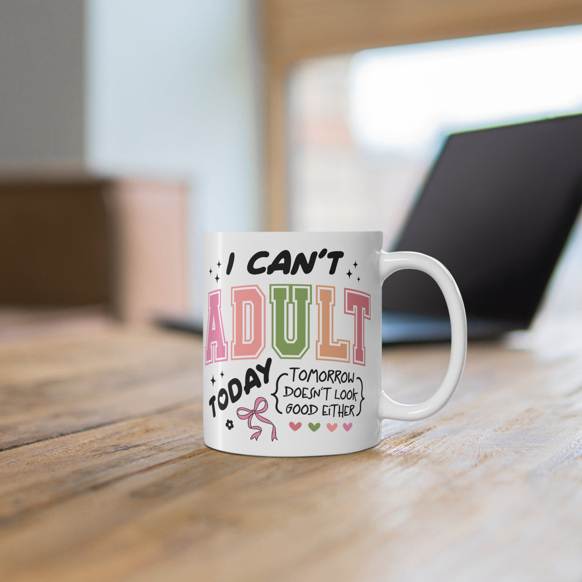 Funny Quote "I Can't Adult Today" Mug