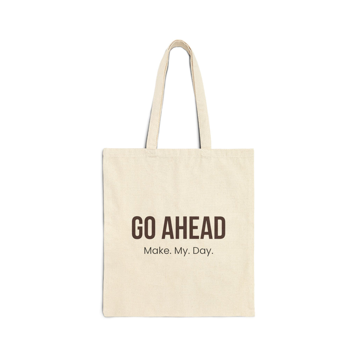 Go Ahead Make My Day Canvas Tote — Funny Motivational Reusable Bag