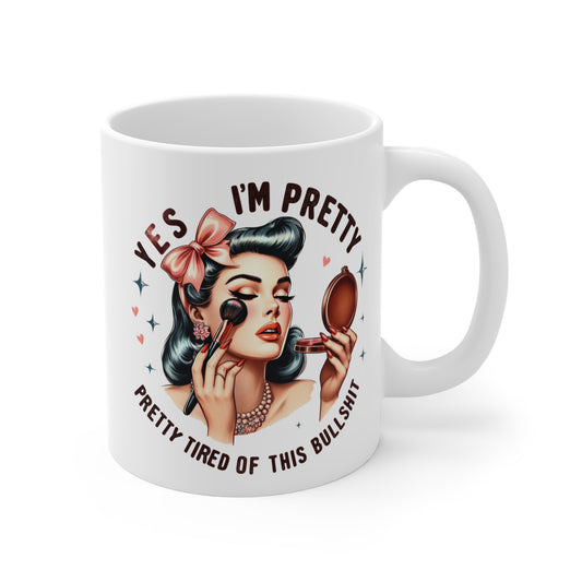 Funny Vintage “Yes I’m Pretty” Mug
