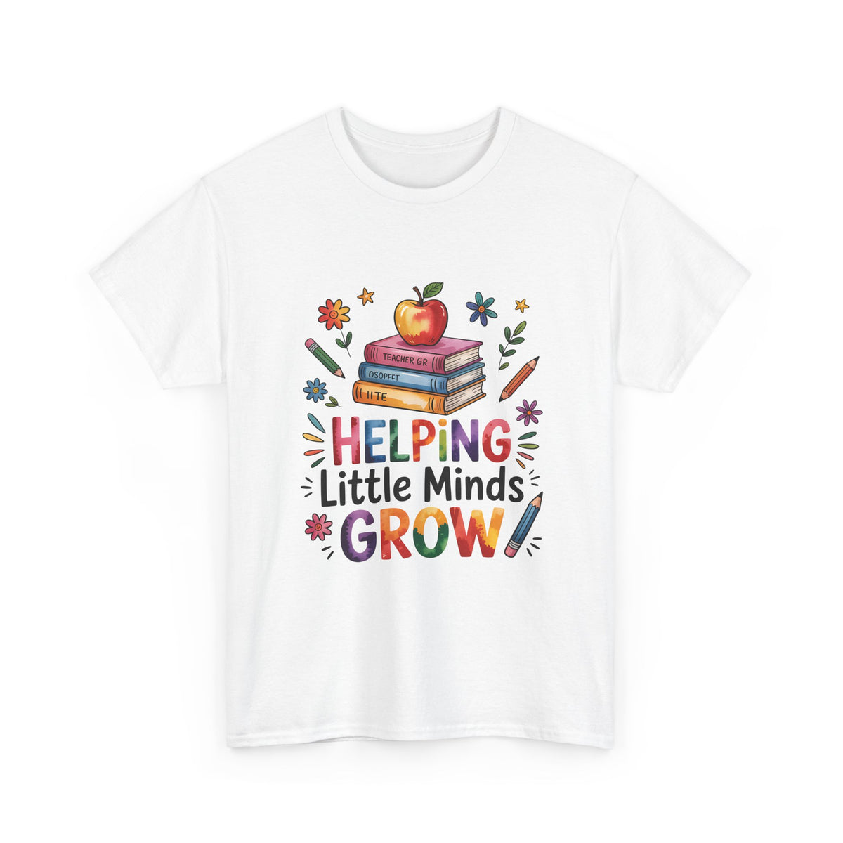 "Helping Little Minds Grow T-Shirt" Unisex Heavy Cotton Teacher Tee